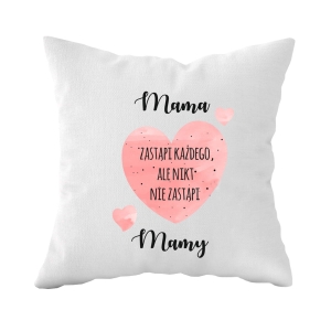 PODUSZKA NIKT NIE ZASTĄPI MAMY SERCE BIAŁA 40x40cm