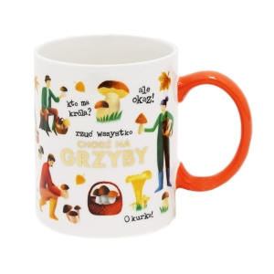 KUBEK RZUĆ WSZYSTKO CHODŹ NA GRZYBY BIAŁY 330ml