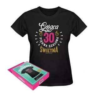 KOSZULKA DAMSKA 30 URODZINY GORĄCA I ŚWIETNA CZARNA S
