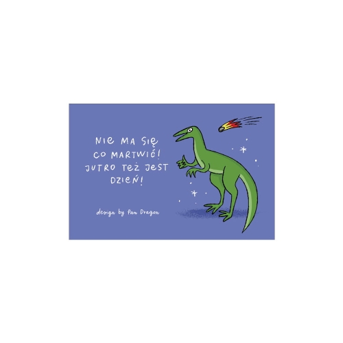 MAGNES JUTRO TEŻ JEST DZIEŃ DINOZAUR GRANATOWY 8x5cm