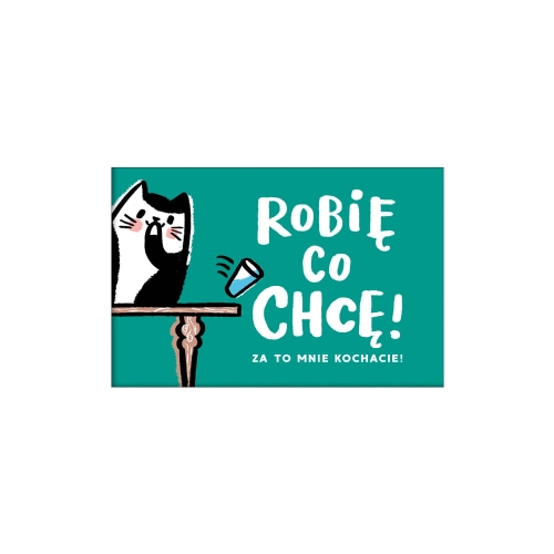 MAGNES KOT ROBIĘ CO CHCĘ TURKUSOWY 8x5cm