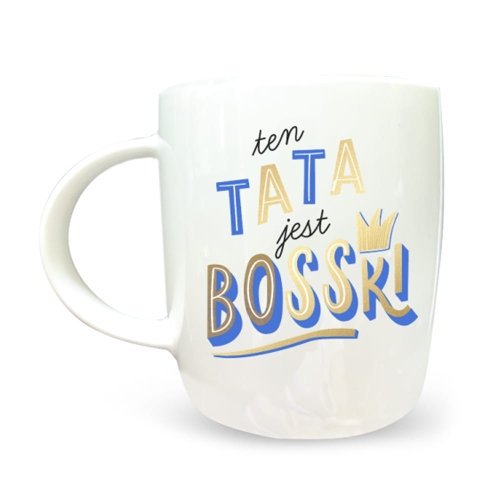 KUBEK TEN TATA JEST BOSSKI BIAŁY 350ml