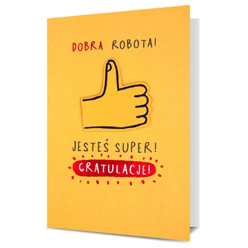 KARTKA GRATULACJE DOBRA ROBOTA KCIUK W GÓRĘ POMARAŃCZOWA 19x13cm
